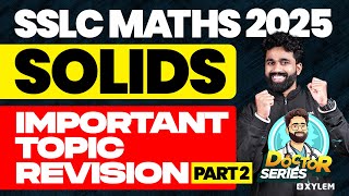 SSLC  Maths 2025: Solids - Part 02 | Important Topic | Revision | Xylem SSLC