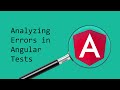 Analyzing Errors In Angular Tests