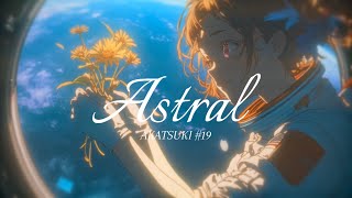 Astral / 暁月feat.可不【MV】