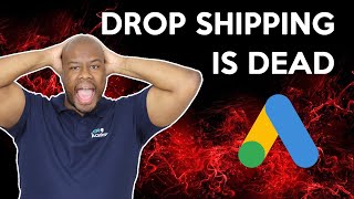 Dropshipping is DEAD on Google Ads