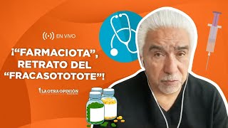 ¡“FARMACIOTA”, RETRATO DEL “FRACASOTOTOTE”! | La Otra Opinión