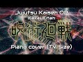 Jujutsu Kaisen OP - Kakai Kitan - Piano Cover (TV Size)