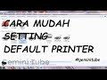 Cara Mudah Setting Default Printer || Tips Administrasi #geminitube