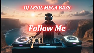 🎧 Club Music Mix 2025 | 🔥 DJ LESIL MEGA BASS  Follow Me  🔥 | Dance Party |Top Popular Remix  Songs