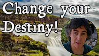 Change Your Destiny!