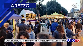 Chiude il Mercato Internazionale di Arezzo: 300mila le presenze