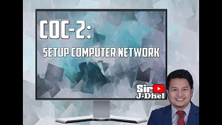 CSS NC2 -  COC2: PART 1 - SETUP COMPUTER NETWORK (Step by step procedure Tagalog Tutorial)