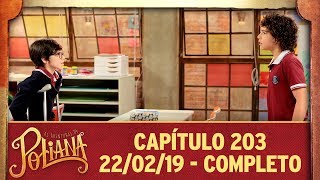 As Aventuras de Poliana | capítulo 203 - 22/02/19, completo