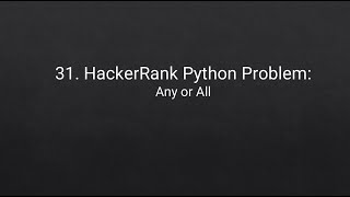 31. HackerRank Python Problem: Any or All