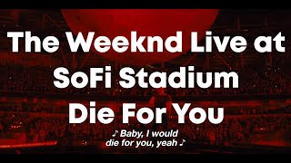The Weeknd Live at SoFi Stadium 2023 - Die For You 🇨‌🇨‌