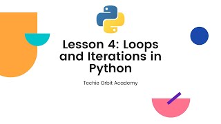 Python Programming for Beginners: Lesson 4 - Loops and Iterations