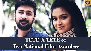 Keerthy Suresh & Rahul Ravindran - Tete A Tete of two National Film Awardees