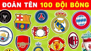 Đoán Tên 100 Đội Bóng Theo Logo | Đố Vui Bóng Đá