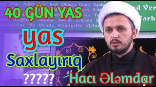 Hacı Ələmdar İmam Hüseyn (s) niyə görə 40 gün yas saxlayırıq Cavab