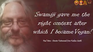 Swamiji gave me the right context after which I became Vegan!