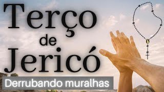 Terço de Jericó, Muralhas cairão!