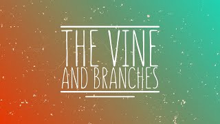 Vine and Branches - KidsCom Lesson