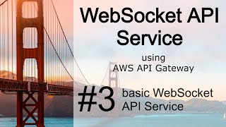 3. AWS API Gateway - basic WebSocket API service