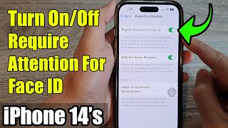 iPhone 14's/14 Pro Max: How to Turn On/Off Require Attention For Face ID