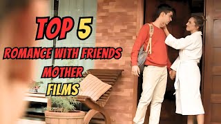 Top 5 Romance with Friends Mother Films.#movierecommendations