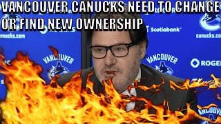 Vancouver Canucks Ownership Is A Problem! Vancouver Canucks Francesco Aquilini Needs To Make Change!