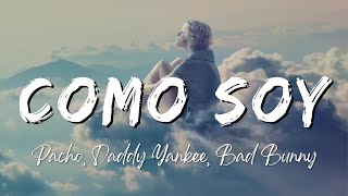 Pacho, Daddy Yankee, Bad Bunny - Como Soy (Lyrics/Letra)