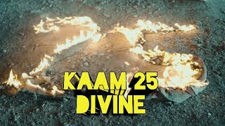 Kaam 25: DIVINE / Sacred Games / Dance / DDF Crew & Mahendra Morye