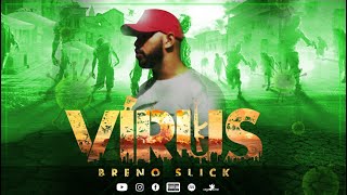 Breno  Slick  - Vírus (Video Clip Oficial) Prod. Adeilson Ureia