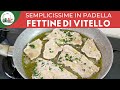 Fettine di vitello in padella velocissime | Carlo Gaiano