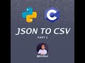 Converting JSON to CSV with Python and C - [Part 2]