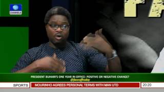 Face Off: Is Buhari's One Year In Office Positive Or Negative Change Pt 1