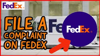 How to File a Complaint on FedEx 2024?