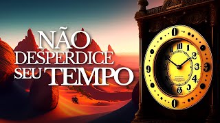 10 valiosos CONSELHOS para Não DESPERDIÇAR seu TEMPO