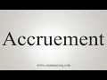 How To Say Accruement