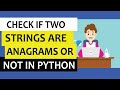 Python program to check two strings are anagrams or not