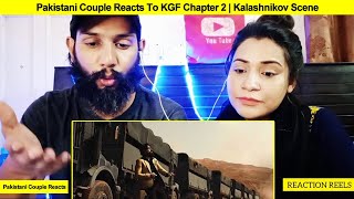 Pakistani Couple Reacts To KGF Chapter 2 | Kalashnikov Scene | Rocking Star Yash , Sanjay Dutt