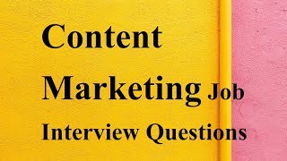 Content Marketing Job Interview Questions