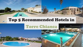 Top 5 Recommended Hotels In Torre Chianca | Best Hotels In Torre Chianca