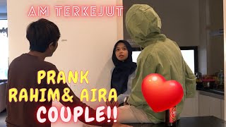 RAHSIA BOCOR RAHIM \u0026 AIRA COUPLE ?! - PRANK AM TERK3JUT !!