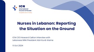 Nurses in Lebanon: Reporting the Situation on the Ground