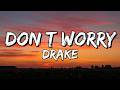 Drake – Don't Worry (Lyrics)
