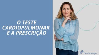 O teste cardiopulmonar e a prescrição!