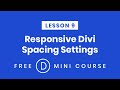 LESSON 9. Responsive Spacing On Different Devices In Divi | Make Divi Responsive Free Mini-Course