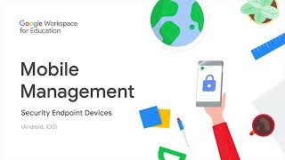 Google Workspace for Education - How to manage your mobile devices Android, iOS