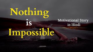 Nothing is impossible || Best motivational story in Hindi by spread wings