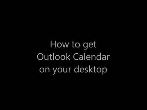 Add Outlook Calendar to your Desktop Add Outlook Calendar to your Desktop