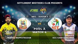 Kcc Kaniyamkunnu  vs FRIENDS MUPPATHADAM || Match 4 || ABCL - Season 3 || #abcl #jore