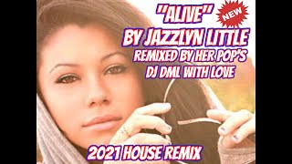 JAZZLYN LITTLE- ALIVE 2021 REMIX BY DJ DML