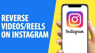 How to Reverse Video in Instagram | Reverse Reels