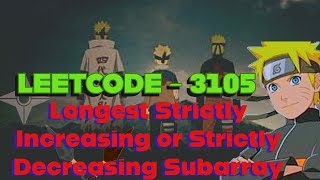 Longest Strictly Increasing or Strictly Decreasing Subarray| Clean Code | Leetcode 3105 | Code Genin